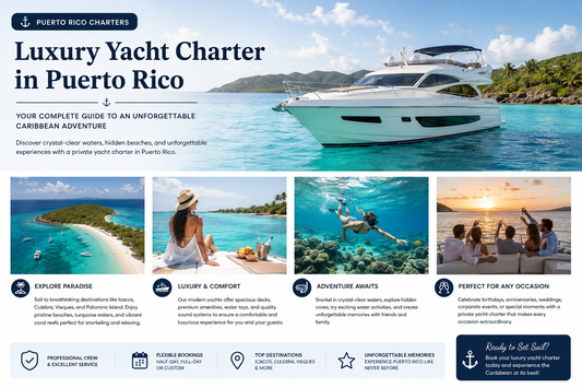 Luxury Yacht Charter in Puerto Rico: Your Complete Guide to an Unforgettable Caribbean Adventure